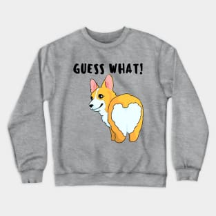 Guess What! - Corgi Heart Butt Crewneck Sweatshirt